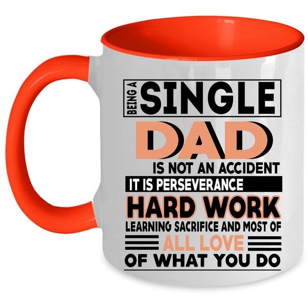 Cute Dad Coffee Mug, Being A Single Dad Is Not A Accident Accent Mug