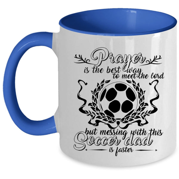 Awesome Daddy Coffee Mug, Don't Mess With This Soccer Dad Accent Mug
