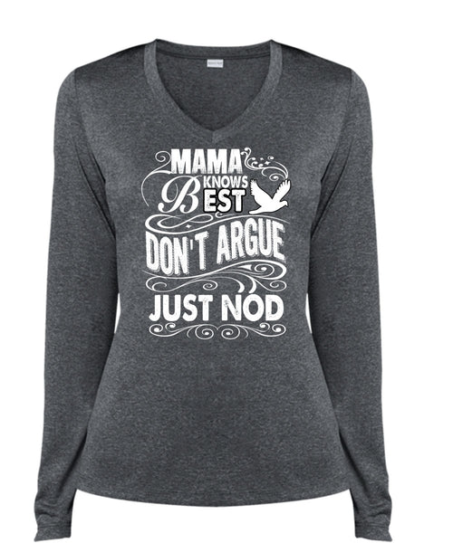 Mama Knows Best Don't Argue Just Nod T Shirt, Being A Mom T Shirt, Cool Shirt (Ladies LS Heather V-Neck)