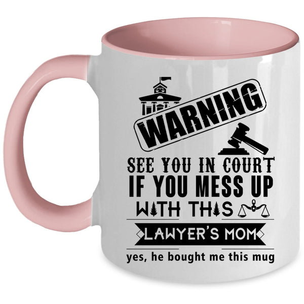 Awesome Mom Coffee Mug, Don't Mess With This Lawyer's Mom Accent Mug