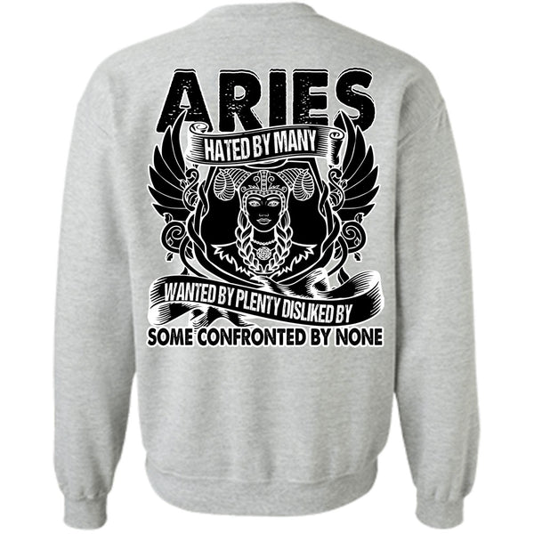 I Love Aries T Shirt, Aries Hated By Many Wanted Sweatshirt