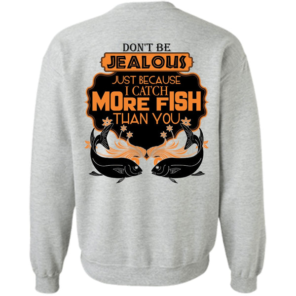 I Love Fishing T Shirt, I Catch More Fish Than You Sweatshirt
