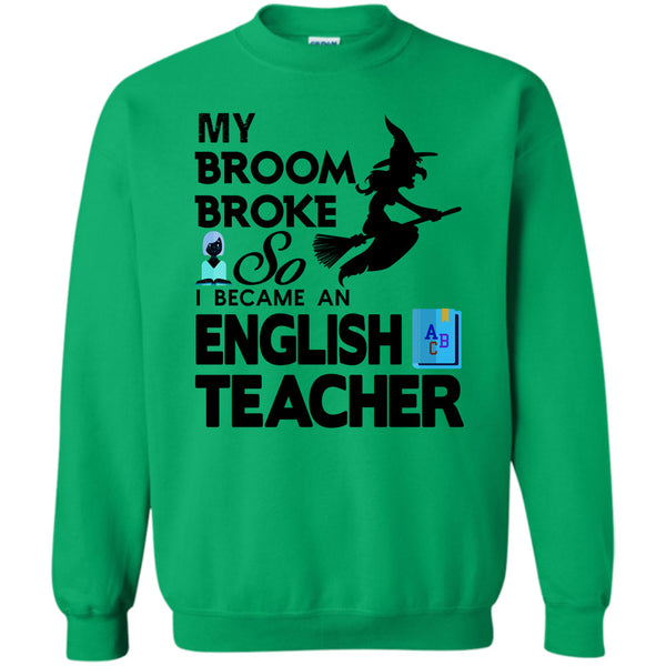 Happy Halloween Day T Shirt, My Broom Broke Sweatshirt