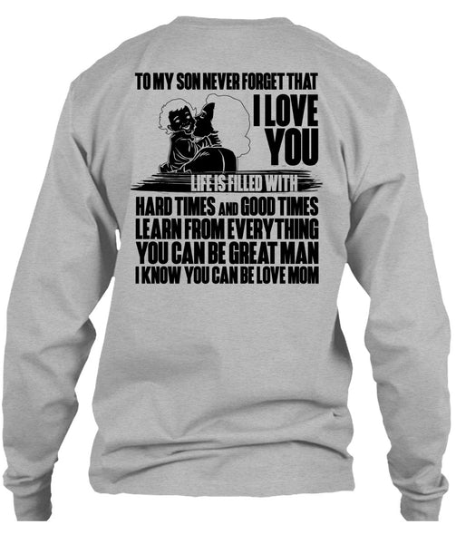 To My Son Never Forget T Shirt, You Can Be Love Mom T Shirt