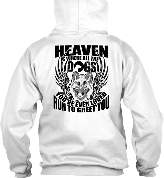 Heaven Is Where All The Dogs T Shirt, I Love Dog T Shirt