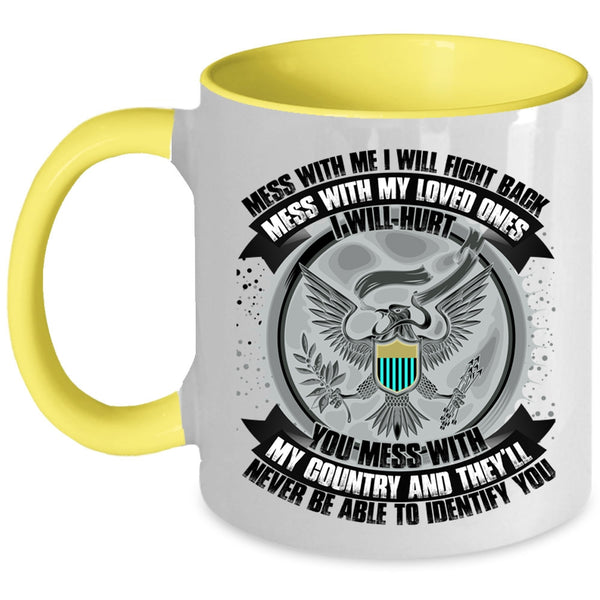 Don't Mess With My Country Coffee Mug, Don't Mess With My Loved Ones Accent Mug