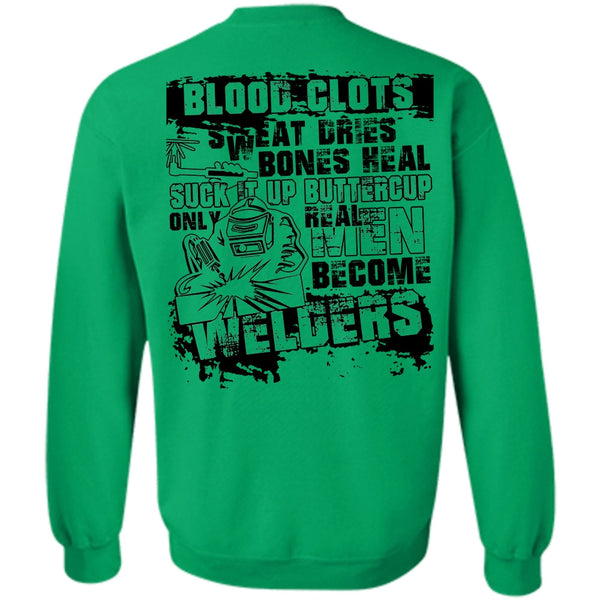 I Love Welding T Shirt, Real Men Become Welders Sweatshirt