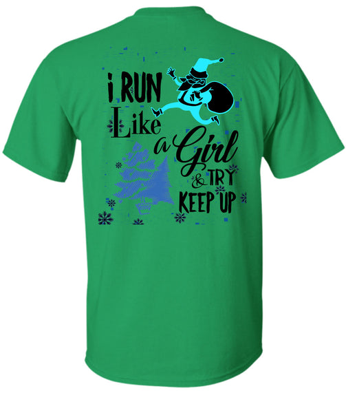 I Run Like A Girl And Try Keep Up T Shirt, Christmas Family Vacation T Shirt