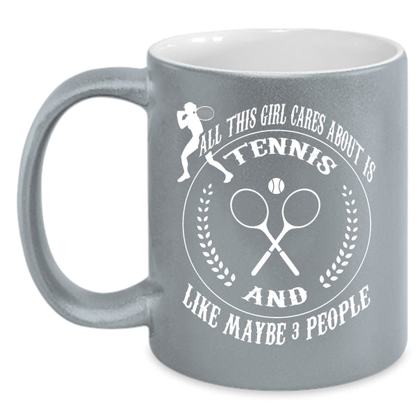 All This Girl Cares About Is Tennis Coffee Mug, Cool Girls Coffee Cup