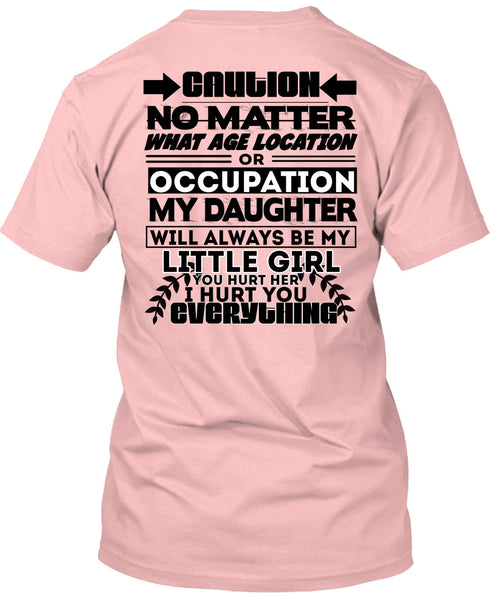 Age Location Or Occupation My Daughter T Shirt, I Love Daughter T Shirt