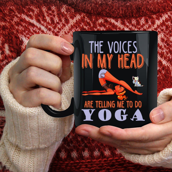 The Voices In My Head Are Telling Me To Do Yoga Coffee Mug, Cute Coffee Cup