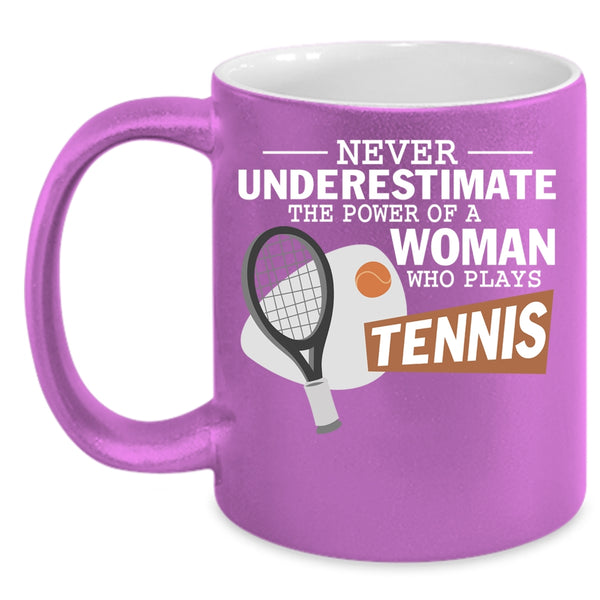 The Power Of A Woman Who Plays Tennis Coffee Mug, Tennis Mom Coffee Cup