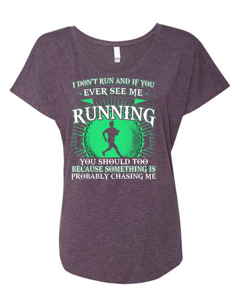 See Me Running T Shirt, I Don't Run T Shirt, Cool Shirt (Ladies' Triblend Dolman Sleeve)