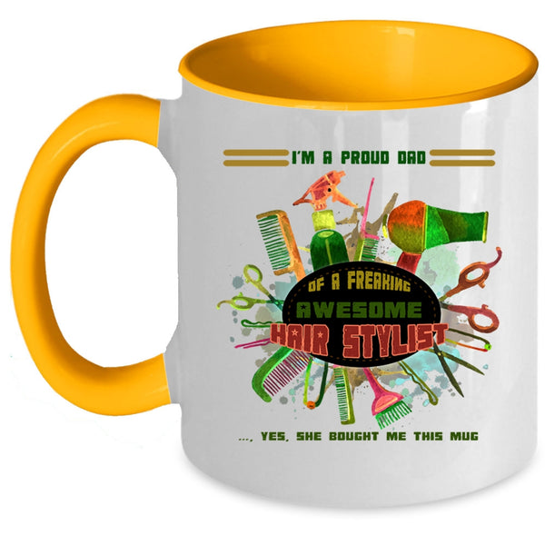 Awesome Dad Coffee Mug, I'm A Proud Dad Of A Hairstylist Accent Mug