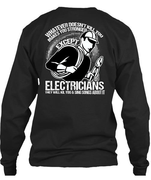 Stronger Except Electricians T Shirt, Being An Electrician T Shirt