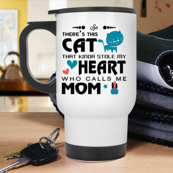 Call Me Mom Travel Mug, This Cat Kinda Stole My Heart Mug