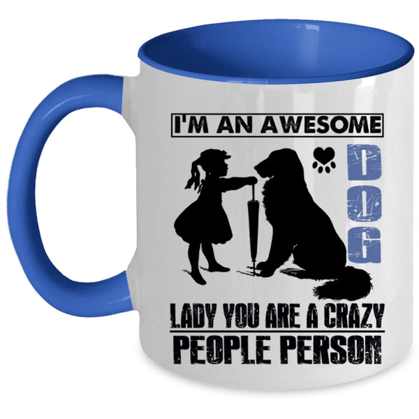 Crazy People Person Coffee Mug, I'm An Awesome Dog Lady Accent Mug