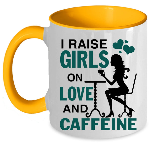 Cute Girls Coffee Mug, I Raise Girls On Love And Caffeine Accent Mug