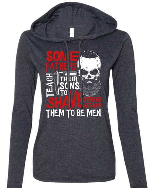 Some Father Teach Their Sons T Shirt, Being A Papa T Shirt (Anvil Ladies Ringspun Hooded)