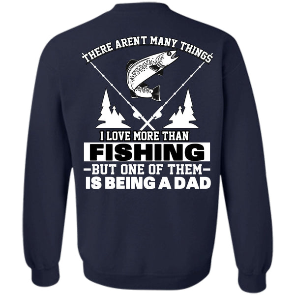 Being A Dad T Shirt, Being A Fisher Sweatshirt