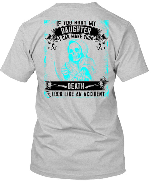 You Hurt My Daughter T Shirt, I Love Daughter T Shirt