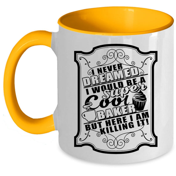 Awesome Baker Coffee Mug, I Would Be A Cool Baker Accent Mug
