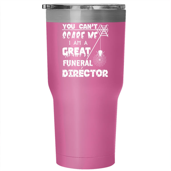 I Am A Great Funeral Director Tumbler 30 oz Stainless Steel, Cool Halloween Travel Mug