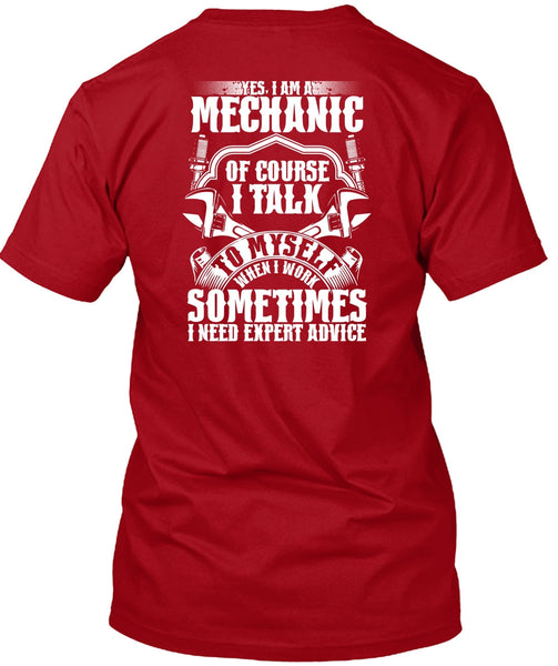 I Am A Mechanic Of Course T Shirt, I Need Expert Advice T Shirt