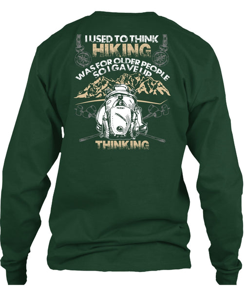 I Used To Think Hiking T Shirt, Being A Hiker T Shirt