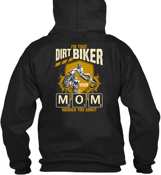 I'm That Dirt Biker Your Mom T Shirt, Being A Biker T Shirt