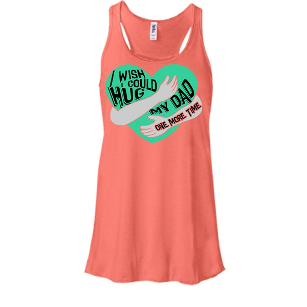 I Wish I Could Hug My Dad T Shirt, I Missing My Dad Tank Top