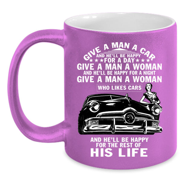 Give A Man A Car Coffee Mug, Cool Gift For Car Driver Coffee Cup