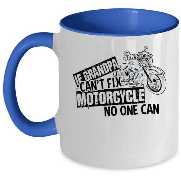 Cool Motorcycle Coffee Mug, If Grandpa Can't Fix Motorcycle Accent Mug
