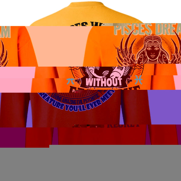 I Love Pisces T Shirt, Pisces Dream Without Fear Love Sweatshirt