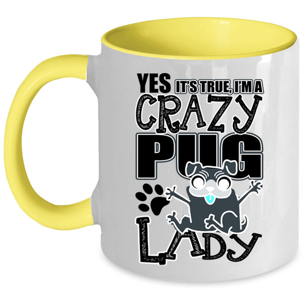 Funny Pug Lady Coffee Mug, I'm A Crazy Pug Lady Accent Mug