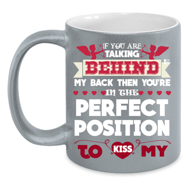If You Are Talking Behind My back Coffee Mug, Funny Best Friends Coffee Cup