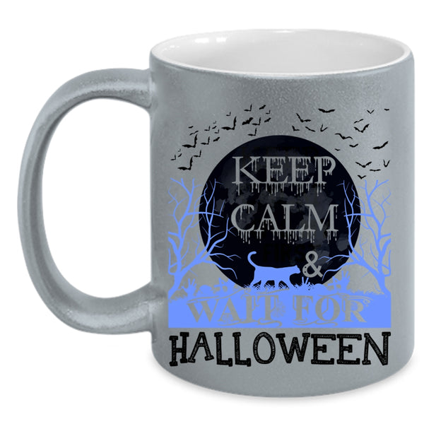 Funny Halloween Coffee Mug, Keep Calm And Wait For Halloween Accent Mug