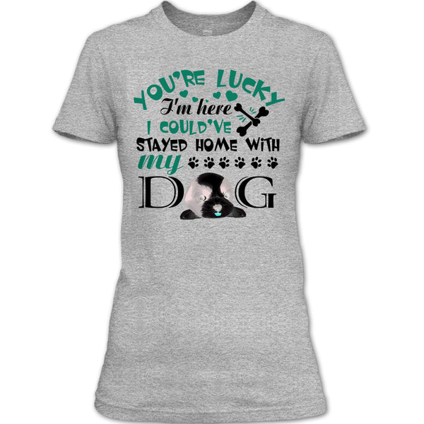 You're Lucky T Shirt, I'm A Dog Lover T Shirt