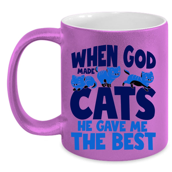 He Gave Me The Best Coffee Mug, When God Made Cats Accent Mug