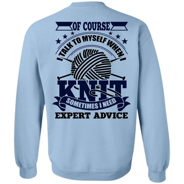 I Love Knit T Shirt, I Talk To Myself When I Knit Sweatshirt
