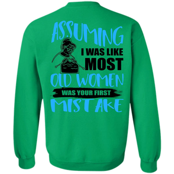 I Love Knitting T Shirt, I Was Like Most Old Women Sweatshirt