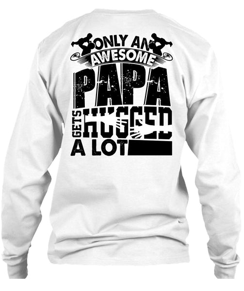 Only An Awesome Papa T Shirt, I Love Papa T Shirt