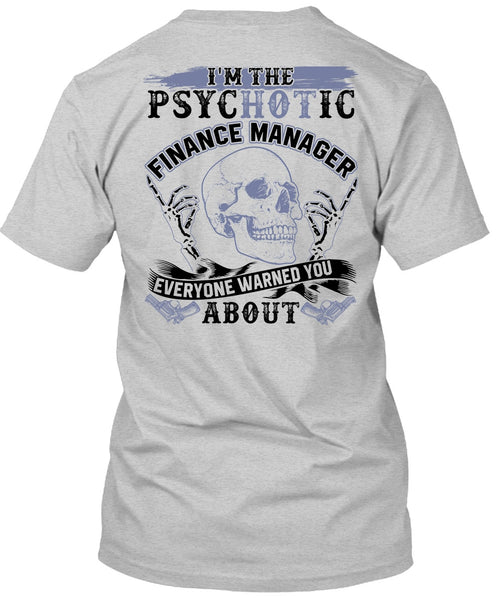 I'm The Psychotic Finance Manager T Shirt, I Love Manager T Shirt