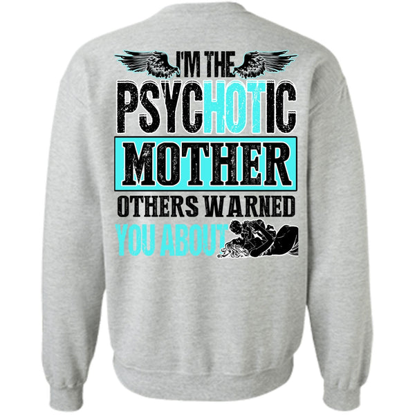 I Love Mom T Shirt, I'm The Psychotic Mother Sweatshirt