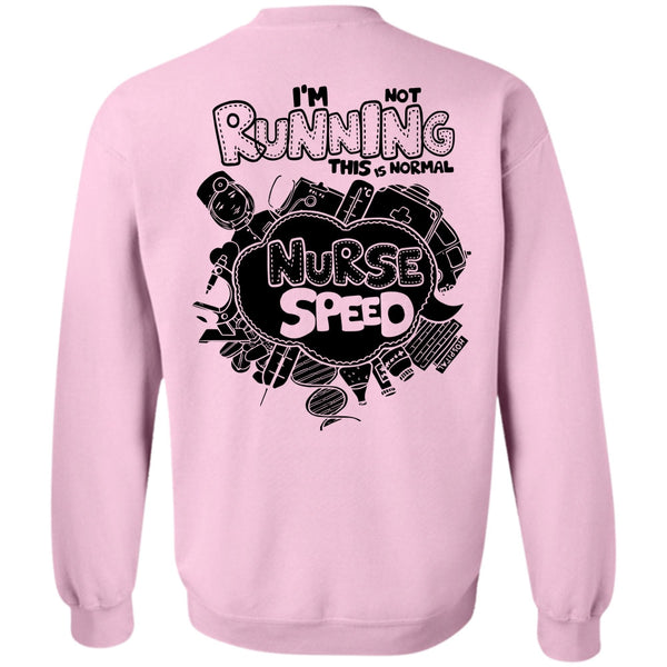 I Love Nursing T Shirt, I'm Not Running Sweatshirt