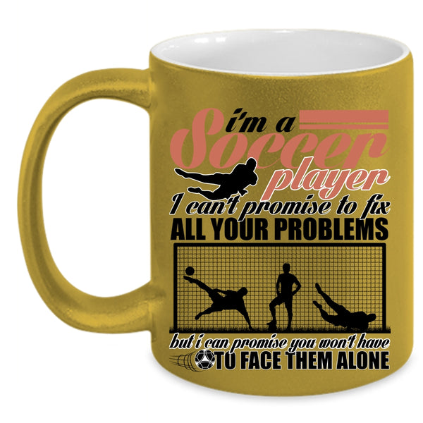 Cool Soccer Player Coffee Mug, I'm A Soccer Player Accent Mug