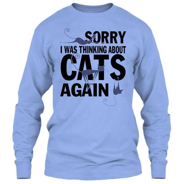 Sorry I Was Thinking About Cats Again T Shirt, Think About Cats T Shirt