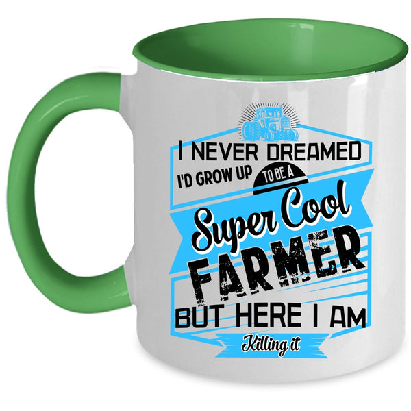 Cool Farmer Coffee Mug, I'd Grow Up To Be A Cool Farmer Accent Mug