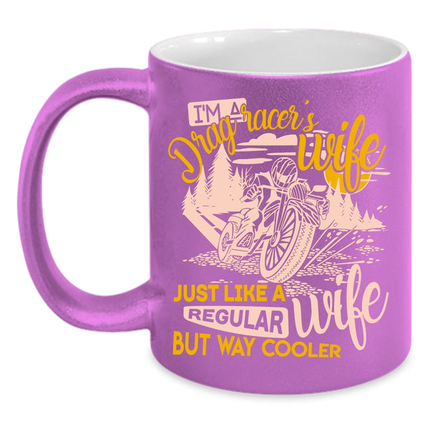 I'm A Drag Racer's Wife Coffee Mug, Regular Wife Coffee Cup
