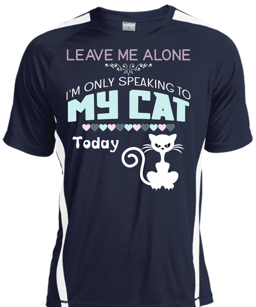 Leave Me Alone T Shirt, I'm Only Speaking To My Cat Today T Shirt